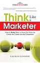 THINK LIKE A MARKETER