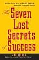 THE SEVEN LOST SECRETS OF SUCCESS