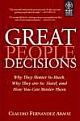 GREAT PEOPLE DECISIONS: WHY THEY MATTER SO MUCH, WHY THEY ARE SO HARD, AND HOW YOU CAN MASTER THEM