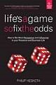  LIFE`S A GAME SO FIX THE ODDS