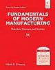 FUNDAMENTALS OF MODERN MANUFACTURING: MATERIALS, PROCESSES, AND SYSTEMS, 3RD ED