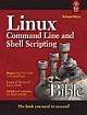 LINUX COMMAND LINE AND SHELL SCRIPTING BIBLE