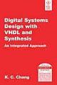  	 DIGITAL SYSTEMS DESIGN WITH VHDL AND SYNTHESIS: AN INTEGRATED APPROACH