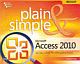 MICROSOFT® ACCESS® 2010 PLAIN & SIMPLE