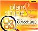 MICROSOFT® OUTLOOK® 2010 PLAIN & SIMPLE