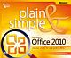 MICROSOFT® OFFICE 2010 PLAIN & SIMPLE