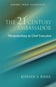 The 21st Century Ambassador: Plenipotentiary to Chief Executive