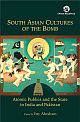 South Asian Cultures of the Bomb: Atomic Publics and the State in India and Pakistan