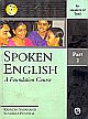 Spoken English: A Foundation Course Part 1 (for speakers of Tamil)