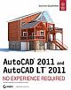 AUTOCAD 2011 AND AUTOCAD LT 2011: NO EXPERIENCE REQUIRED