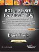 SQL & PL/SQL for Oracle 10g Black Book, 2007ed, w/CD