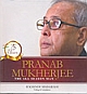 Pranab Mukherjee: The All Season Man