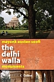 The Delhi Walla : Delhi Monuments