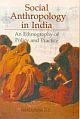 Social Anthropology In India : An Ethnography Of Policy And Practice (Set 3 Vols. )