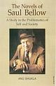 The Novels Of Saul Bellow - A Study In The Problematics Of Self And Society