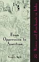 From Oppression to Assertion : Women and Panchayats in India