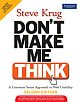 Don`t Make Me Think: A Common Sense Approach to Web Usability, 2/e