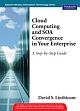 Cloud Computing and SOA Convergence in Your Enterprise: A Step-by-Step Guide