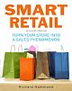 Smart Retail: Turn your store into a sales phenomenon, 2/e