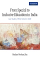 From Special to Inclusive Education in India: Case Studies of Three Schools in Delhi