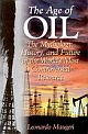 The Age Of Oil: The Mythology, History, And Future Of The World`s Most Controversial Resource