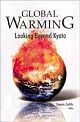 Global Warming : Looking Beyond Kyoto 