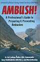 Ambush! A Professional`s Guide to Preparing & Preventing Ambushes