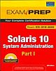 Solaris 10 System Administration Exam Prep: CX-310-200, Part I, 2/e