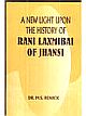 A New Light Upon The History Of Rani Lakshmibai Of Jhansi 