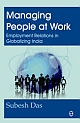 MANAGING PEOPLE AT WORK : Employment Relations in Globalizing India