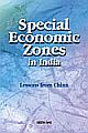 Special Economic Zones (SEZs) in India : Lessons from China 