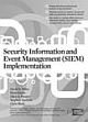 Security Information and Event Management (SIEM) Implementation