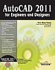 Autocad 2011: For Engineers And Designers