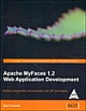 Apache MyFaces 1.2 Web Application Development: Building next-generation web applications with JSF and Facelets