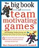 The Big Book Of Team-motivting Games