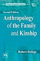 ANTHROPOLOGY OF THE FAMILY AND KINSHIP