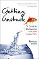 Getting Unstuck: A Guide To Discovering Your Next Career Path