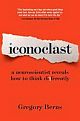 Iconoclast: A Neuroscientist Reveals How To Think Differently