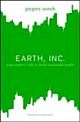 Earth, Inc. : Using Nature`s Rules To Build Sustainable Profits