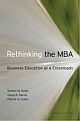 Rethinking The MBA: Business Education At A Crossroads