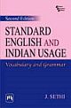 STANDARD ENGLISH AND INDIAN USAGE : VOCABULARY AND GRAMMAR 2ND ED  	