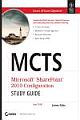 MCTS MICROSOFT SHAREPOINT 2010 CONFIGURATION STUDY GUIDE: EXAM 70-667