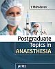 Postgraduate Topics in Anaesthesia 1st Edition