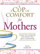 A Cup Of Comfort For Mothers