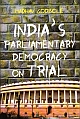 INDIA`S PARLIAMENTARY DEMOCRACY ON TRIAL 