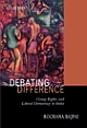 Debating Difference : Group Rights and Liberal Democracy in India