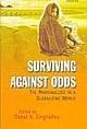 Surviving Against Odds : The Marginalized In A Globalizing World