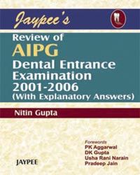 Jaypee`s Review of AIPG Dental Entrance Examination 2001-2006 (with Explanatory Answers)