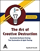 Art of Creative Destruction, 2nd/Edition : Illustrated Software Testing & Test Automation & Agile Testing