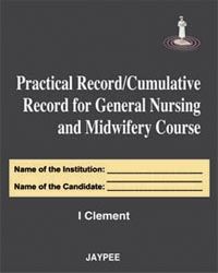 Practical Record/Cumulative Record For General Nursing and Midwifery Course